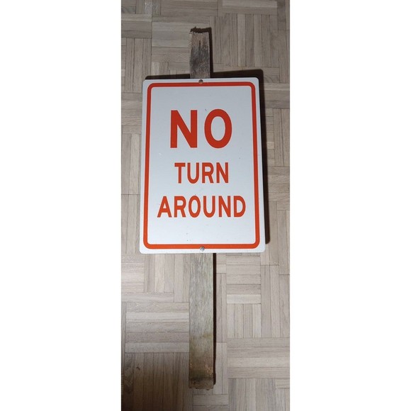 No Turn Around 12"×18" Metal Sign With Stand
